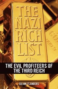 bokomslag The Nazi Rich List: The Evil Profiteers of the Third Reich