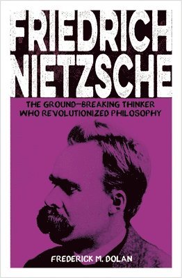 Friedrich Nietzsche: The Ground-Breaking Thinker Who Revolutionized Philosophy 1