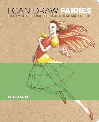 I Can Draw Fairies: Step-By-Step Techniques, Characters and Effects 1