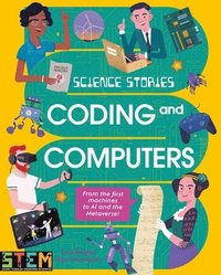 bokomslag Science Stories: Coding and Computers: From the First Machines to AI and the Metaverse