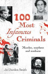 bokomslag 100 Most Infamous Criminals