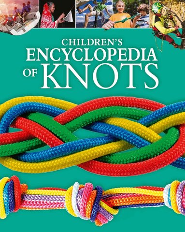 William Potter, Barry Mault - Children's Encyclopedia of Knots, Inbunden