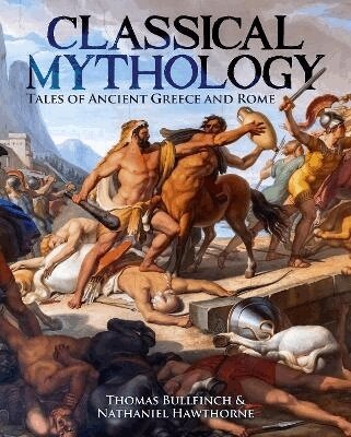 Nathaniel Hawthorne, Thomas Bulfinch - Classical Mythology, Inbunden