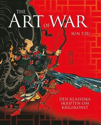 bokomslag The art of war : den klassiska skriften om krigskonst