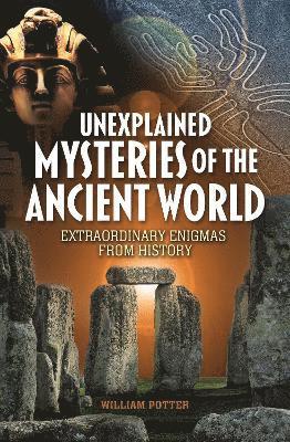 bokomslag Unexplained Mysteries of the Ancient World