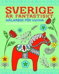 bokomslag Sverige är fantastiskt : målarbok för vuxna