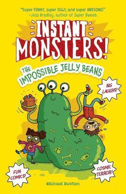 Instant Monsters! The Impossible Jelly Beans 1