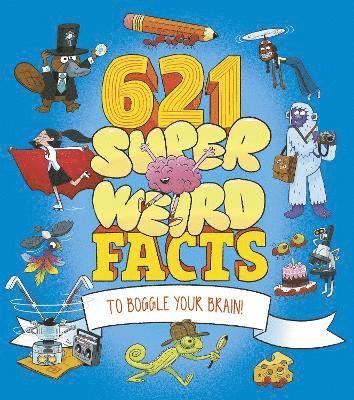 bokomslag 621 Super Weird Facts to Boggle Your Brain