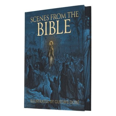 Scenes from the Bible: Illustrated by Gustave Doré 1