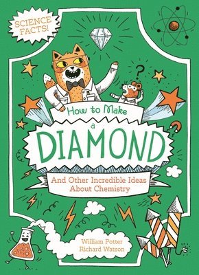 bokomslag How to Make a Diamond and Other Incredible Ideas about Chemistry