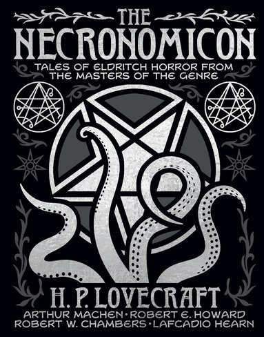 H. P. Lovecraft, Arthur Machen, Robert Ervin Howard, Robert W. Chambers, Lafcadio Hearn - Necronomicon, Inbunden