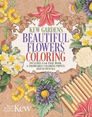 The Royal Botanic Gardens Kew - Kew Gardens Beautiful Flowers Coloring Kit: Includes a 64-Page Book, 6 Frameable Coloring Prints and 10 Pencils, Häftad