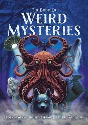 Hawkins - The Book of Weird Mysteries: Ufos, Aliens, Ghosts, Strange Creatures, and More!, Inbunden