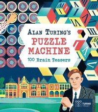 bokomslag Alan Turing's Puzzle Machine: 100 Brain Teasers