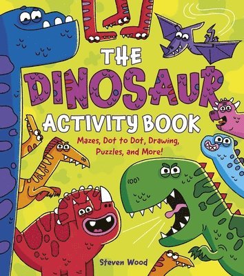 bokomslag The Dinosaur Activity Book: Mazes, Dot to Dot, Drawing, Puzzles, and More!