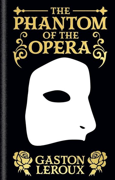 Gaston Leroux - Phantom of the Opera, Inbunden