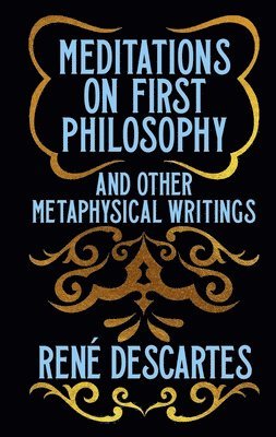 René Descartes - Meditations on First Philosophy and Other Metaphysical Writings: Gilded Pocket Edition, Inbunden