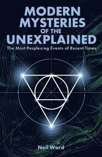 bokomslag Modern Mysteries of the Unexplained