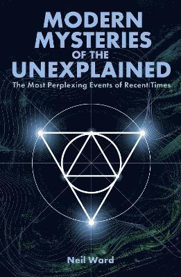 bokomslag Modern Mysteries of the Unexplained