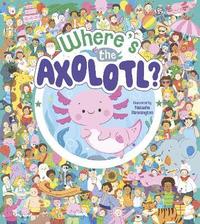 bokomslag Where's the Axolotl?