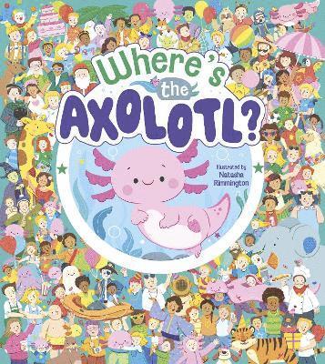 bokomslag Where's the Axolotl?
