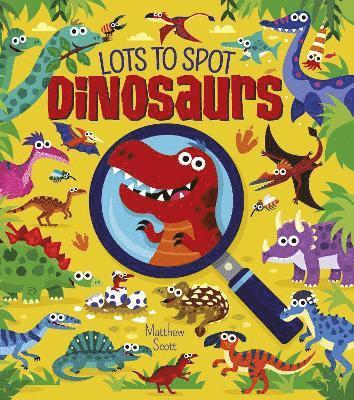 Matthew Scott - Lots to Spot: Dinosaurs, Häftad