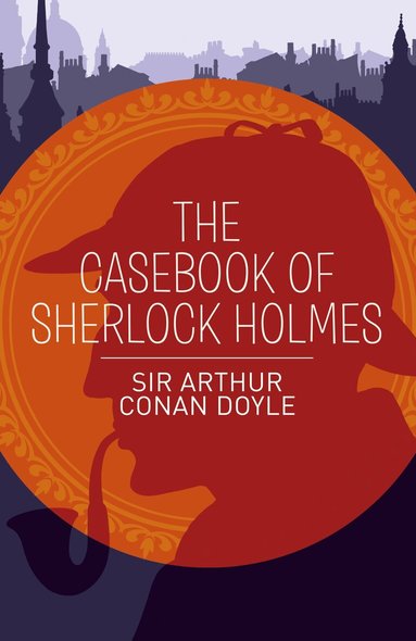 Arthur Conan Doyle - Casebook of Sherlock Holmes, Häftad