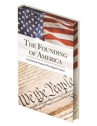 bokomslag The Founding of America: The Words That Shaped a Nation