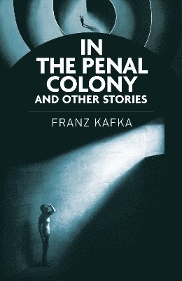 bokomslag In the Penal Colony and Other Stories