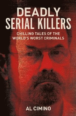 Deadly Serial Killers