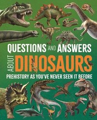 bokomslag Questions and Answers about Dinosaurs: Prehistory as You've Never Seen It Before