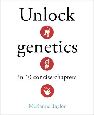 bokomslag Unlock Genetics in 10 Concise Chapters