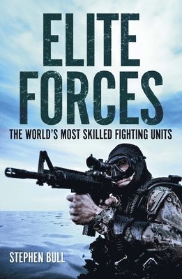 Elite Forces: The World's Most Skilled Fighting Units 1