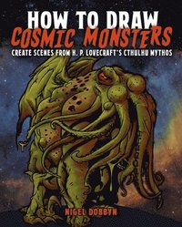 bokomslag How to Draw Cosmic Monsters