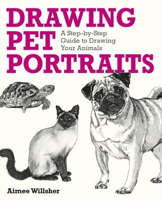 Drawing Pet Portraits: A Step-By-Step Guide to Drawing Your Animals 1