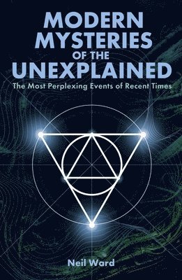 bokomslag Modern Mysteries of the Unexplained