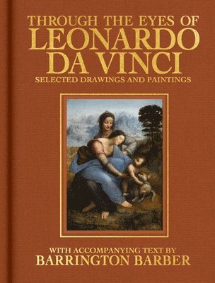 bokomslag Through the Eyes of Leonardo Da Vinci: Selected Drawing and Paintings