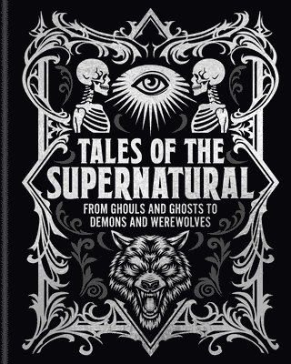 bokomslag Tales of the Supernatural: From Ghouls and Ghosts to Demons and Werewolves