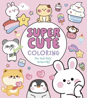 bokomslag Super Cute Coloring: Fun and Easy Artworks