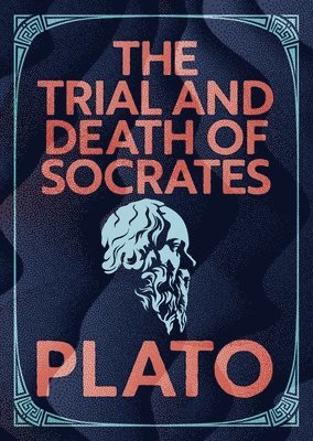 bokomslag The Trial and Death of Socrates