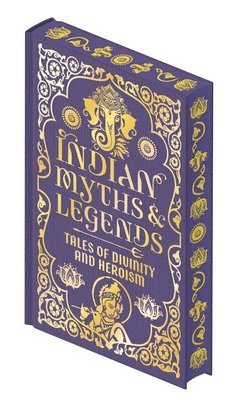 Donald A. MacKenzie, Donald A Mackenzie - Indian Myths & Legends: Tales of Divinity and Heroism, Inbunden