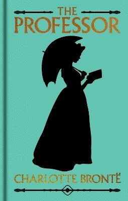 Charlotte Brontë - Professor, Inbunden