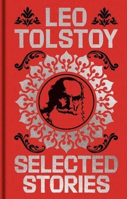 Leo Tolstoy - Leo Tolstoy Selected Stories, Inbunden