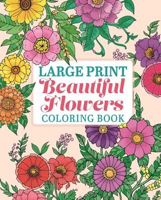 Large Print Beautiful Flowers Coloring Book