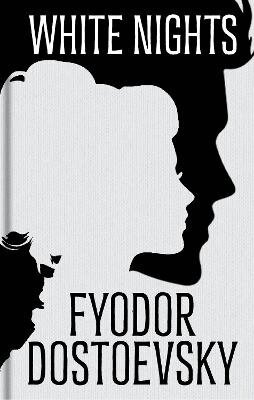 Fyodor Dostoevsky - White Nights and Other Stories, Inbunden