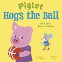 Xanna Eve Chown - Piglet Hogs the Ball, Inbunden