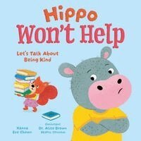 Xanna Eve Chown - Hippo Won't Help: Let's Talk about Being Kind, Inbunden