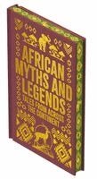 Arcturus Publishing Limited - African Myths & Legends: Tales from Across the Continent, Inbunden. Tillgänglighet: Kommande