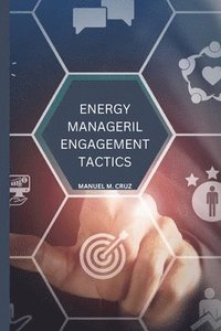 bokomslag Energy Managerial Engagement Tactics