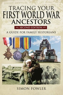 Tracing Your First World War Ancestors - Second Edition 1